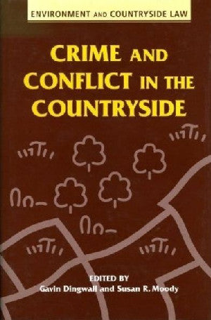 Environment and Countryside Law: Crime and Conflict in the Countr - Siop Y Pentan