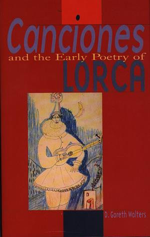 Canciones and the Early Poetry of Lorca - Siop Y Pentan
