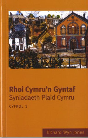 Rhoi Cymru'n Gyntaf – Syniadaeth Plaid Cymru - Siop Y Pentan