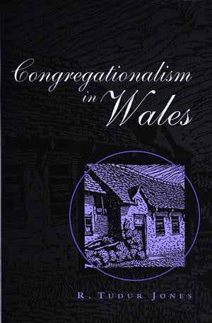 Bangor History of Religion Series: Congregationalism in Wales - Siop Y Pentan