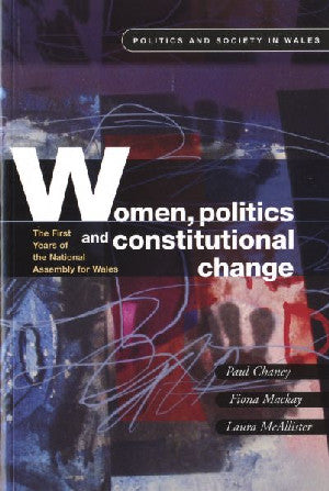 Politics and Society in Wales: Women, Politics and Constitutional - Siop Y Pentan