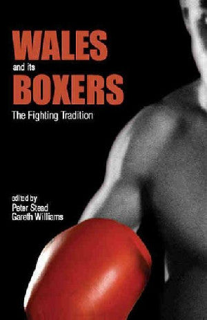 Wales and Its Boxers - The Fighting Tradition - Siop Y Pentan