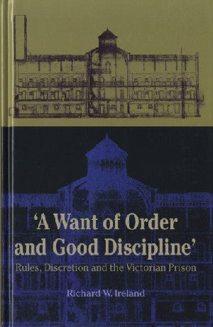 Want of Order and Good Discipline, A - Rules, Discretion and The - Siop Y Pentan