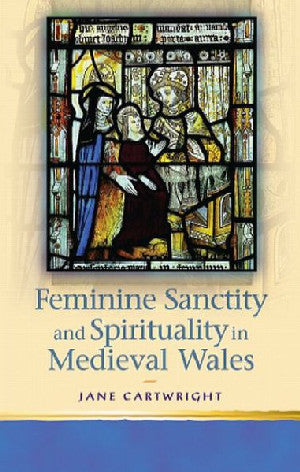 Religion and Culture in the Middle Ages: Feminine Sanctity in Med - Siop Y Pentan