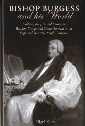 Bishop Burgess and his World - Culture, Religion and Society In - Siop Y Pentan