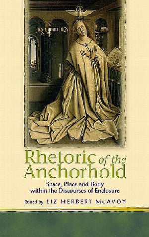 Religion and Culture in the Middle Ages: Rhetoric of the Anchorho - Siop Y Pentan