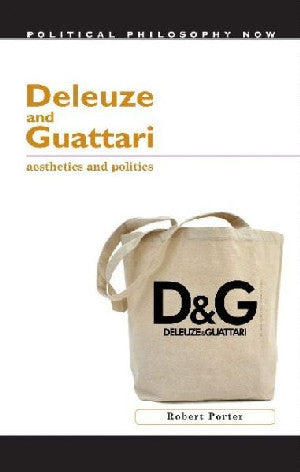 Political Philosophy Now: Deleuze and Guattari - Aesthetics And - Siop Y Pentan