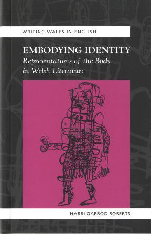 Writing Wales in English: Embodying Identity – Representations Of - Siop Y Pentan