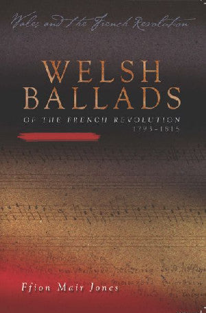Wales and the French Revolution: Welsh Ballads of the French - Siop Y Pentan