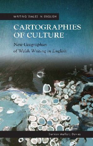 Writing Wales in English: Cartographies of Culture - New Geograph - Siop Y Pentan