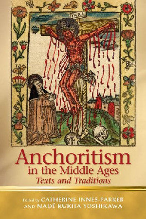 Religion and Culture in the Middle Ages: Anchoritism in the Middl - Siop Y Pentan