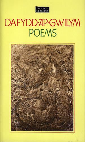Welsh Classics Series, The:1. Dafydd Ap Gwilym - Poems - Siop Y Pentan