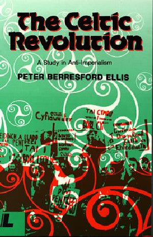 Celtic Revolution, The - A Study in Anti-imperialism - Siop Y Pentan