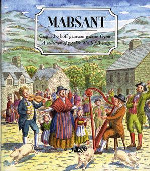 Mabsant - Casgliad o Hoff Ganeuon Gwerin Cymru / A Collection Of - Siop Y Pentan