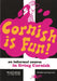 Cornish is Fun - An Informal Course in Living Cornish - Siop Y Pentan