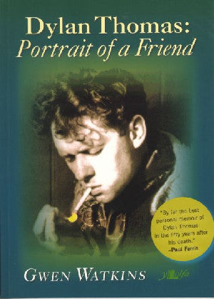 Dylan Thomas - Portrait of a Friend - Siop Y Pentan