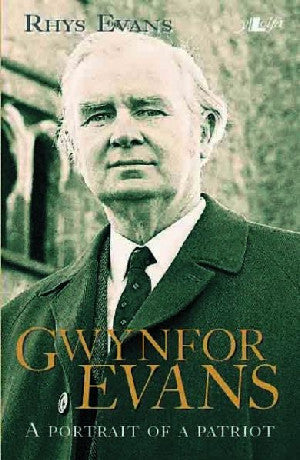 Gwynfor Evans - A Portrait of a Patriot - Siop Y Pentan