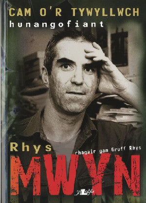 Cam o'r Tywyllwch - Hunangofiant Rhys Mwyn - Siop Y Pentan