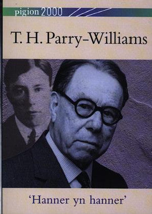 Pigion 2000: T.H. Parry-Williams - 'Hanner yn Hanner' - Siop Y Pentan