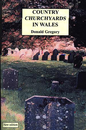 Country Churchyards in Wales - Siop Y Pentan
