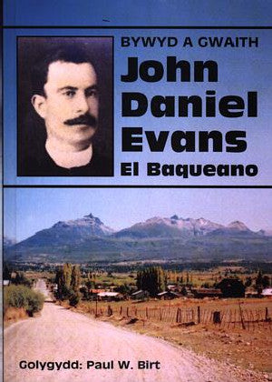 Bywyd a Gwaith John Daniel Evans - El Baqueano - Siop Y Pentan