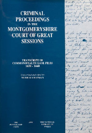 Criminal Proceedings in the Montgomery Court of Great Sessions - - Siop Y Pentan