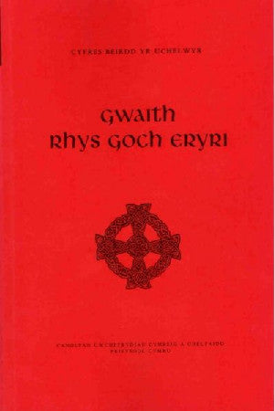 Cyfres Beirdd yr Uchelwyr: Gwaith Rhys Goch Eryri - Siop Y Pentan
