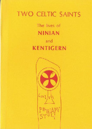 Two Celtic Saints - The Lives of Ninian and Kentigern - Siop Y Pentan