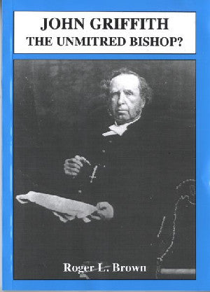 John Griffith - The Unmitred Bishop? - Siop Y Pentan