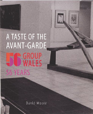 Taste of the Avant-Garde, A - 56 Group Wales, 56 Years - Siop Y Pentan