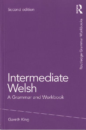 Intermediate Welsh: Grammar & Workbook - Siop Y Pentan