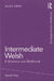 Intermediate Welsh: Grammar & Workbook - Siop Y Pentan