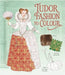 Tudor Fashion to Colour (Colouring Book) - Siop Y Pentan
