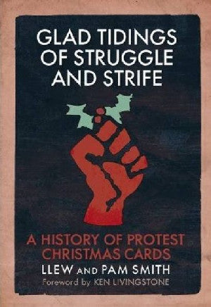 Glad Tidings of Struggle and Strife - A History of Protest Christ - Siop Y Pentan