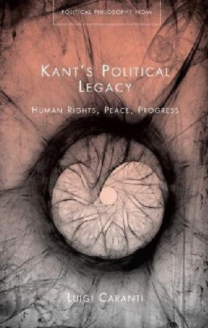 Political Philosophy Now: Kant's Political Legacy - Human Rights, - Siop Y Pentan