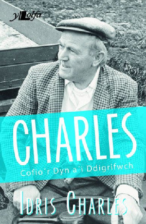 Charles - Cofio'r Dyn a'i Ddigrifwch - Siop Y Pentan