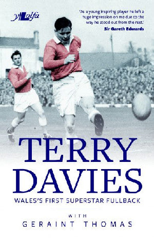 Terry Davies - Wales's First Superstar Fullback - Siop Y Pentan