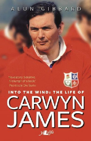 Into the Wind - The Life of Carwyn James - Siop Y Pentan
