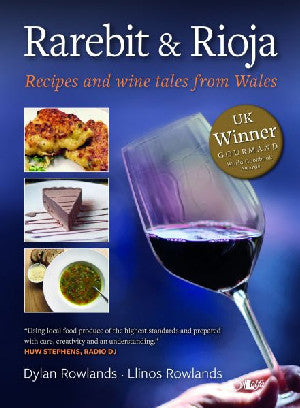 Rarebit and Rioja - Recipes and Wine Tales from Wales - Siop Y Pentan