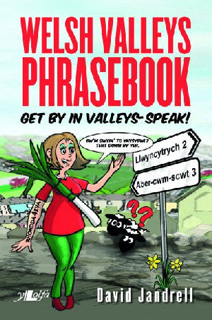 Welsh Valleys Phrasebook - Get by in Valleys-Speak! (Counterpacks) - Siop Y Pentan