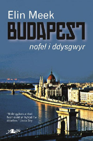 Cyfres Golau Gwyrdd: Budapest - Nofel i Ddysgwyr - Siop Y Pentan