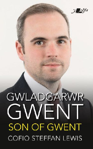 Gwladgarwr Gwent / Son of Gwent - Cofio Steffan Lewis - Siop Y Pentan