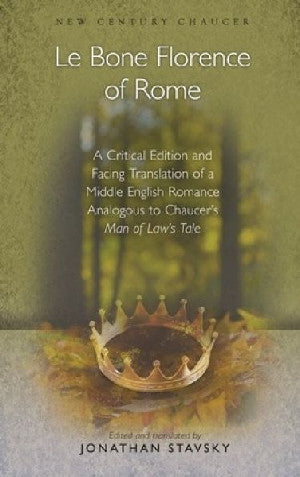 Le Bone Florence of Rome - A Critical Edition and Facing Translat - Siop Y Pentan