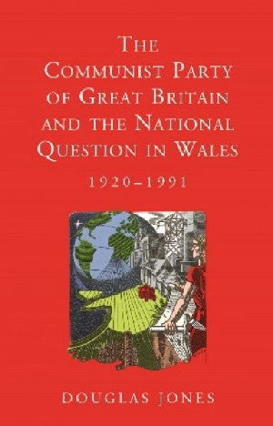 Studies in Welsh History: The Communist Party of Great Britain An - Siop Y Pentan