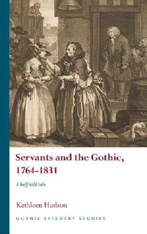Gothic Literary Studies: Servants and the Gothic, 1764-1831 - A - Siop Y Pentan