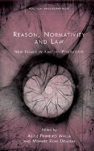 Political Philosophy Now: Reason, Normativity and Law - New Essay - Siop Y Pentan