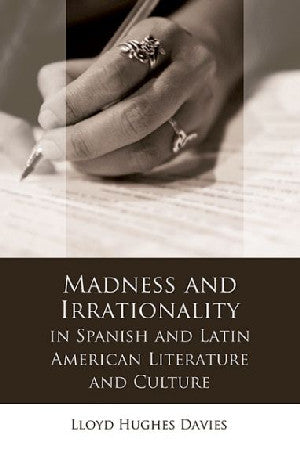 Iberian and Latin American Studies: Madness and Irrationality In - Siop Y Pentan