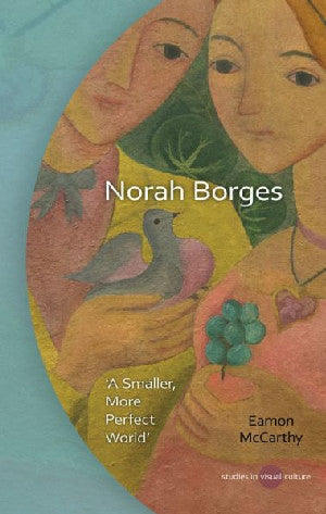 Studies in Visual Culture: Norah Borges - A Smaller, More Perfec - Siop Y Pentan