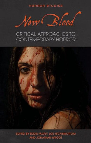 Horror Studies: New Blood - Critical Approaches to Contemporary H - Siop Y Pentan