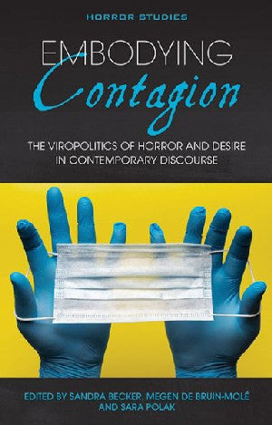 Horror Studies: Embodying Contagion - The Viropolitics of Horror - Siop Y Pentan